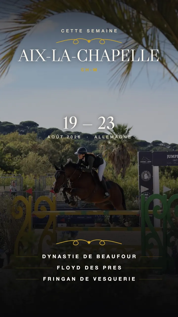 Story d'annonce de concours : Aix-la-Chapelle, du 19 au 23 août, trois chevaux engagés
